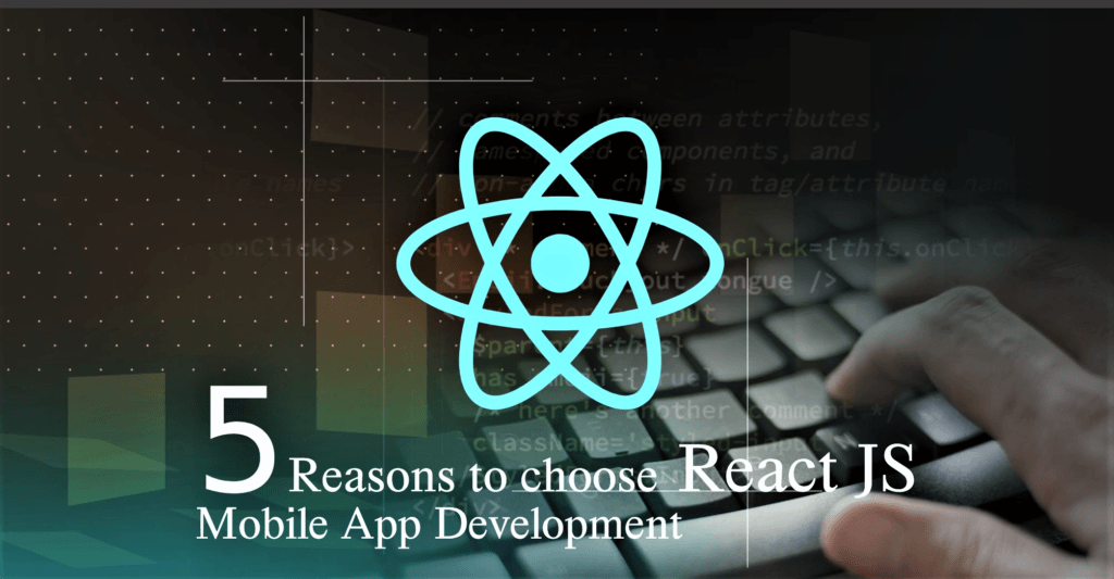 React JS 5 Reason to choose